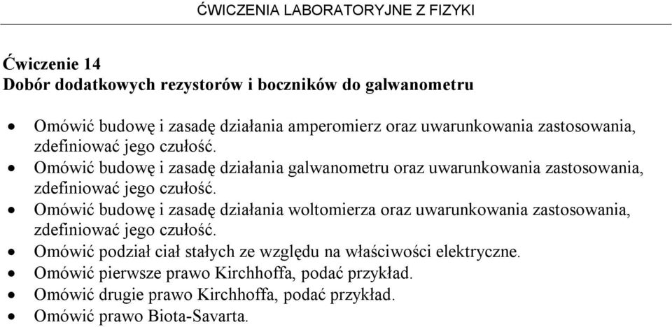 Omówić budowę i zasadę działania galwanometru  Omówić budowę i zasadę działania woltomierza  Omówić podział ciał stałych ze względu na właściwości