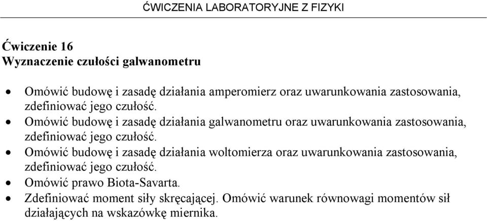 Omówić budowę i zasadę działania galwanometru oraz  Omówić budowę i zasadę działania woltomierza oraz  Omówić prawo Biota-Savarta.