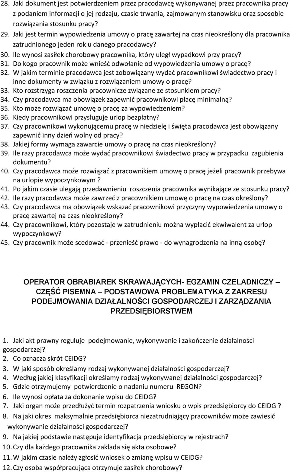 Ile wynosi zasiłek chorobowy pracownika, który uległ wypadkowi przy pracy? 31. Do kogo pracownik może wnieść odwołanie od wypowiedzenia umowy o pracę? 32.