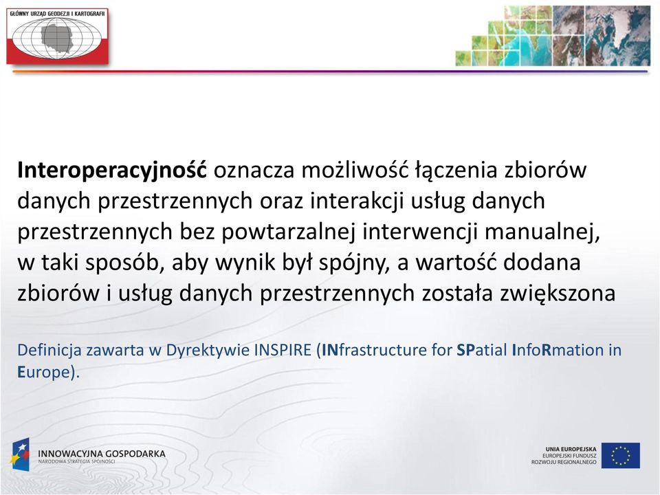 sposób, aby wynik był spójny, a wartość dodana zbiorów i usług danych przestrzennych