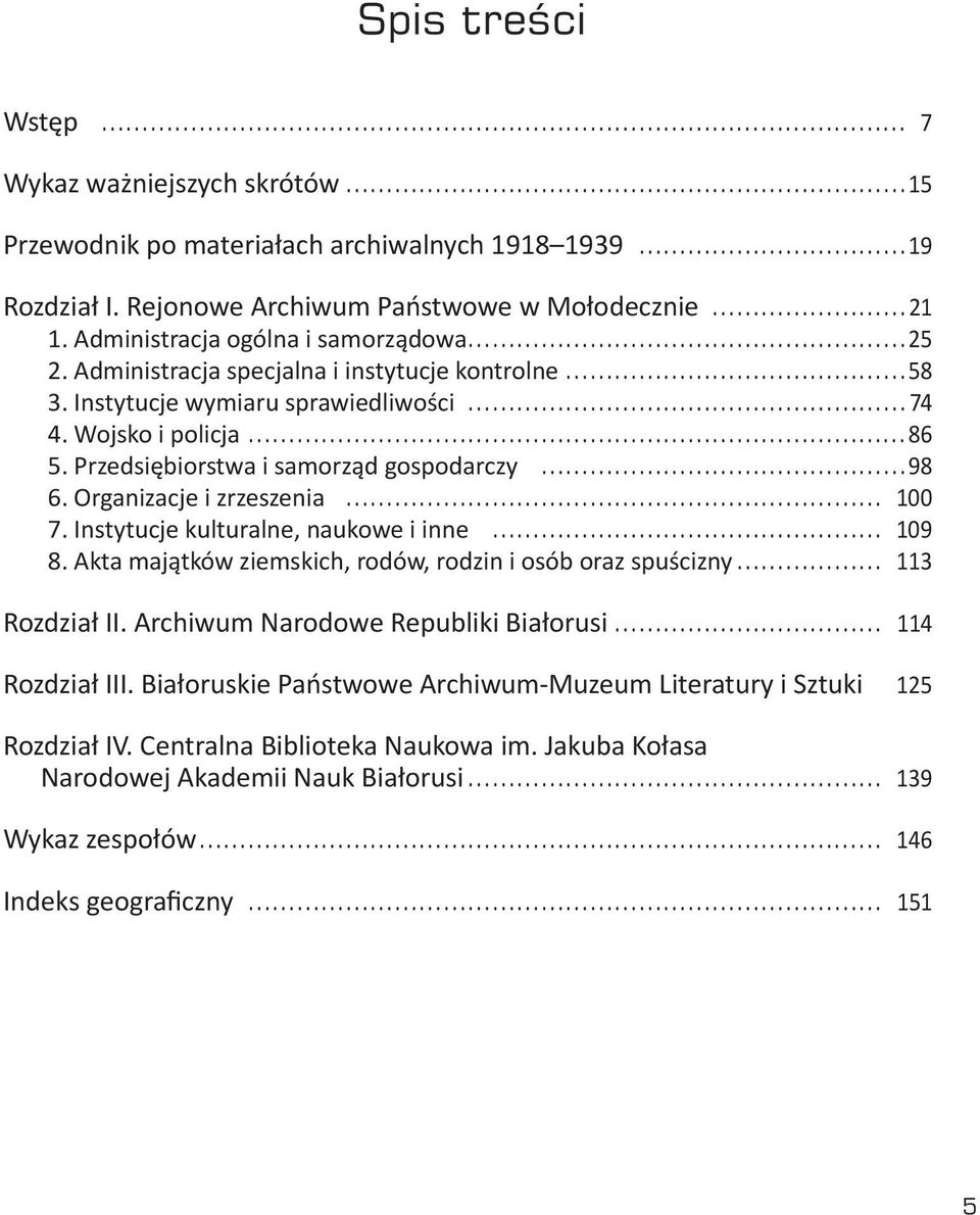 Przedsiębiorstwa i samorząd gospodarczy 98 6. Organizacje i zrzeszenia 100 7. Instytucje kulturalne, naukowe i inne 109 8.