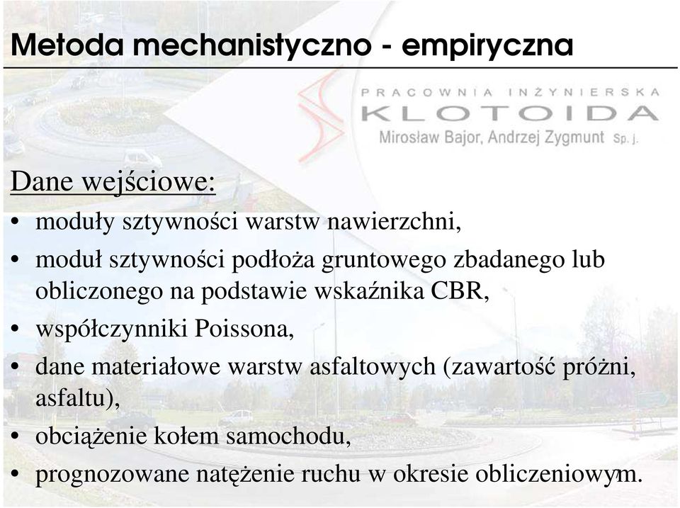 wskaźnika CBR, współczynniki Poissona, dane materiałowe warstw asfaltowych (zawartość