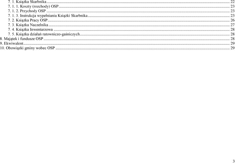 Książka Naczelnika... 27 7. 4. Książka Inwentarzowa... 28 7. 5.