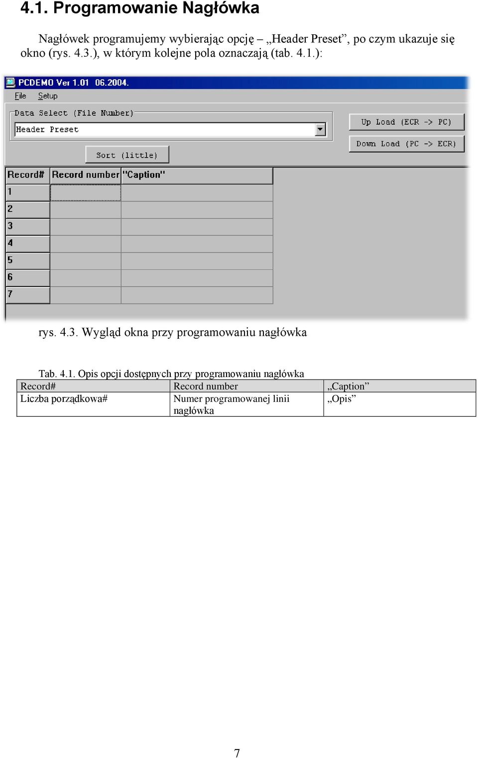 4.1. Opis opcji dostępnych przy programowaniu nagłówka Record# Record number Caption Liczba