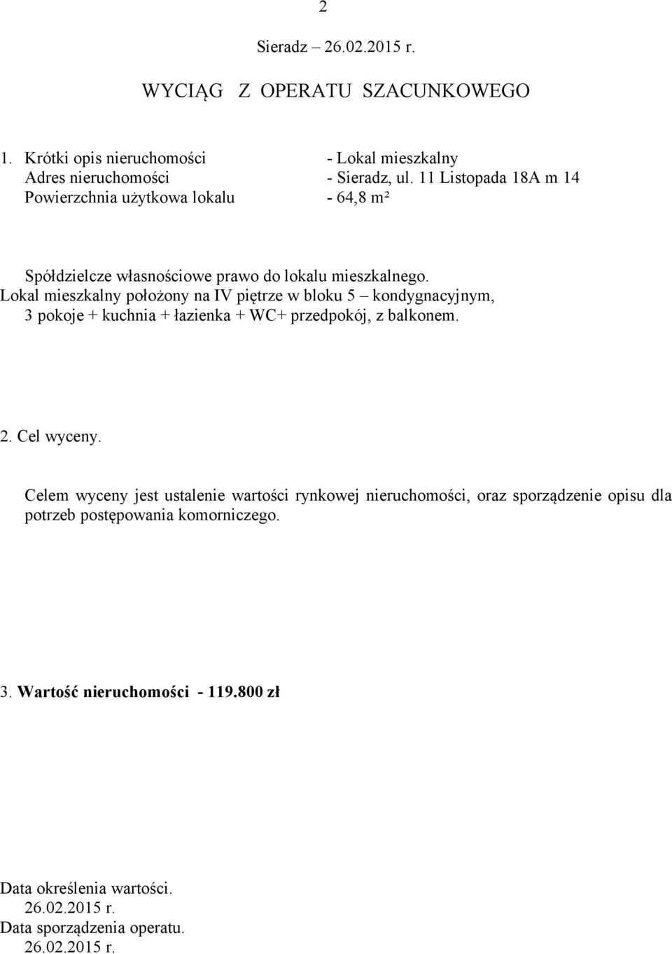 11 Listopada 18A m 14-64,8 m² Spółdzielcze własnościowe prawo do lokalu mieszkalnego.