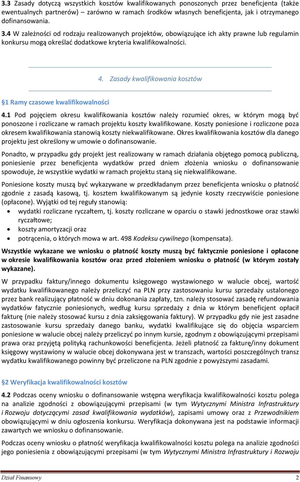 Zasady kwalifikowania kosztów 1 Ramy czasowe kwalifikowalności 4.