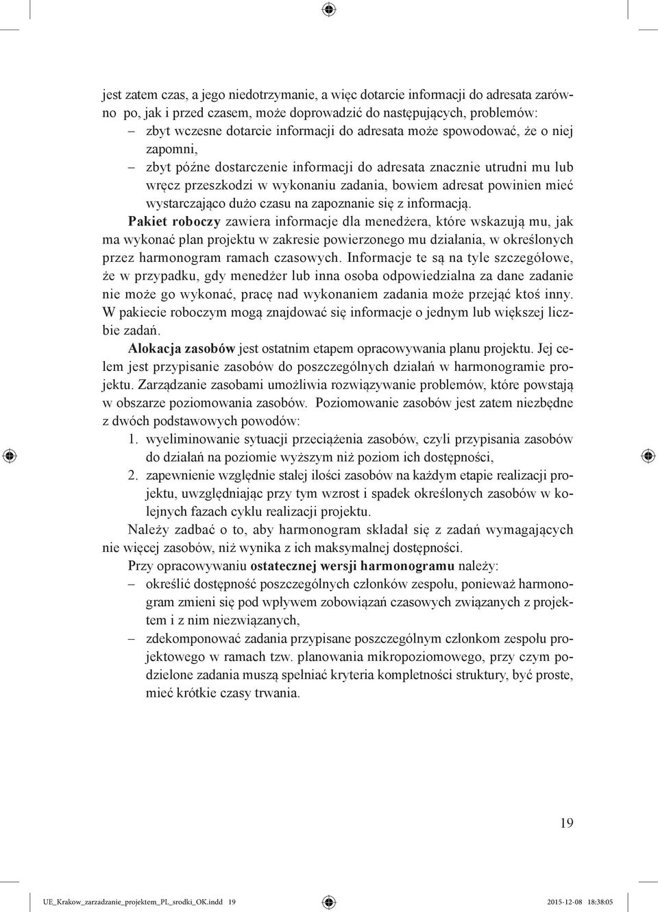 dużo czasu na zapoznanie się z informacją.
