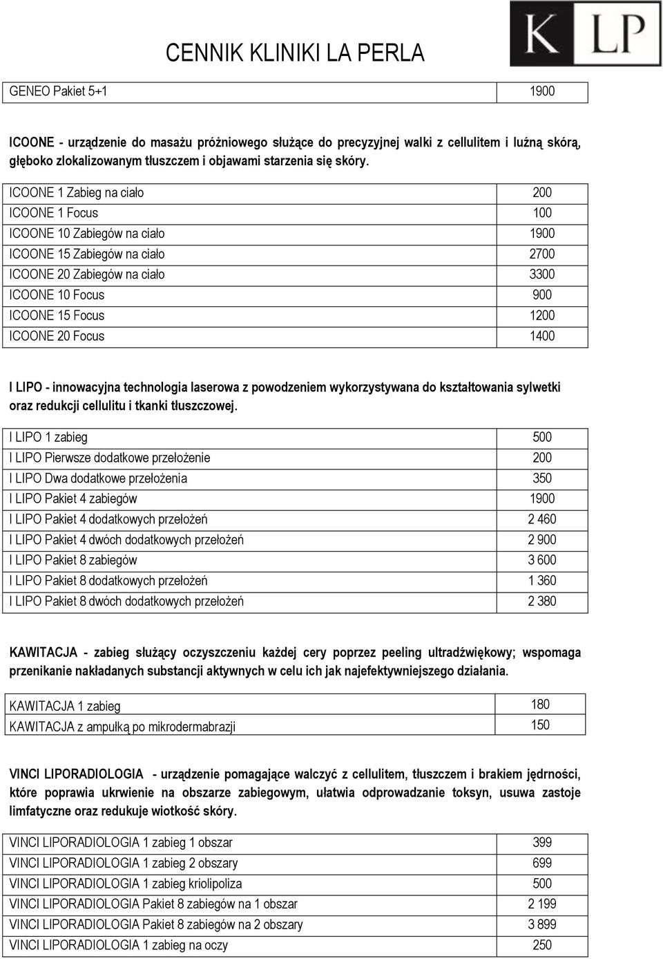 Focus 1400 I LIPO - innowacyjna technologia laserowa z powodzeniem wykorzystywana do kształtowania sylwetki oraz redukcji cellulitu i tkanki tłuszczowej.