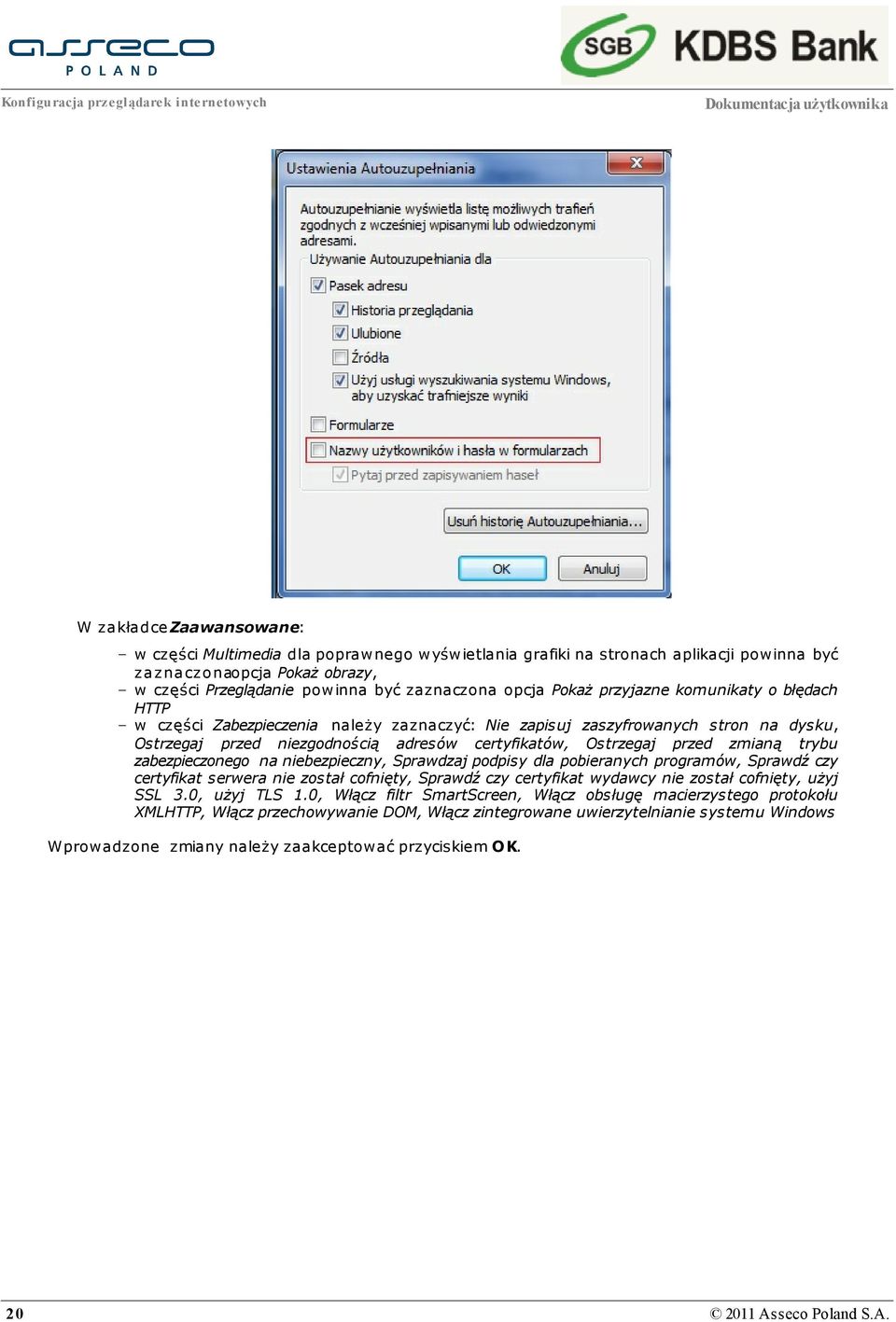 zmianą trybu zabezpieczonego na niebezpieczny, Sprawdzaj podpisy dla pobieranych programów, Sprawdź czy certyfikat serwera nie został cofnięty, Sprawdź czy certyfikat wydawcy nie został cofnięty,