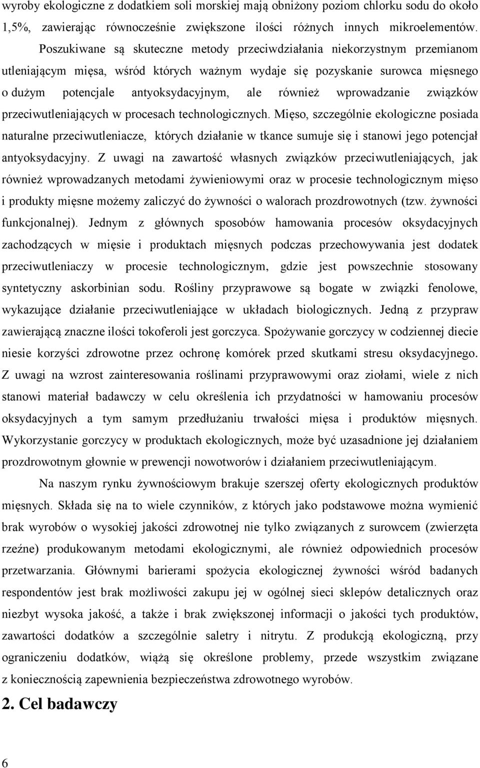 również wprowadzanie związków przeciwutleniających w procesach technologicznych.