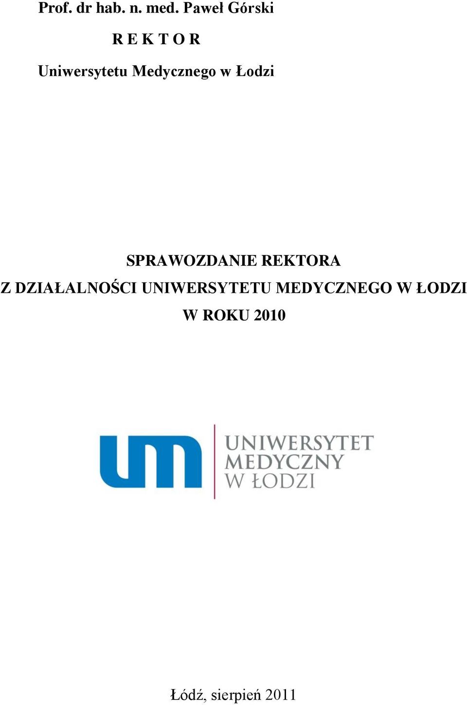 Medycznego w Łodzi SPRAWOZDANIE REKTORA Z