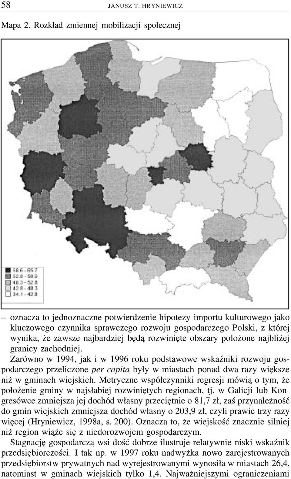 najbardziej będą rozwinięte obszary położone najbliżej granicy zachodniej.