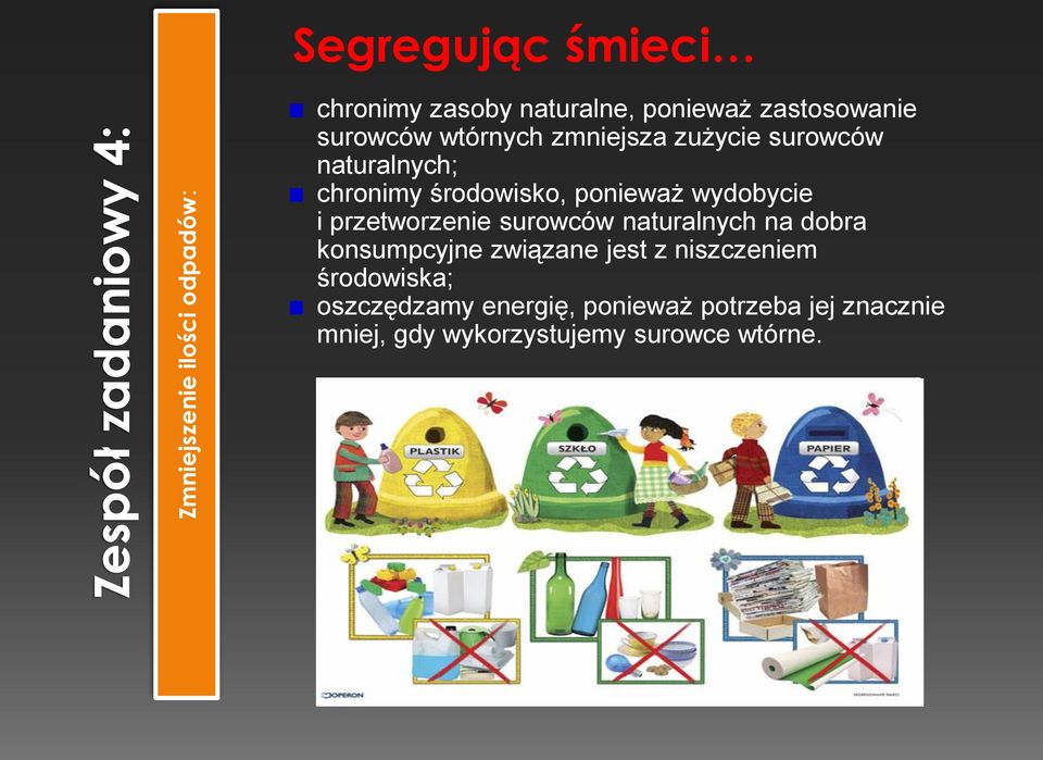 wydobycie i przetworzenie surowców naturalnych na dobra konsumpcyjne związane jest z niszczeniem