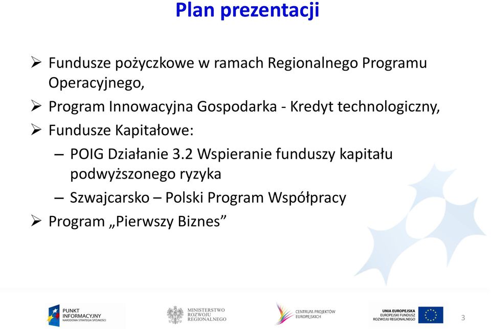 Fundusze Kapitałowe: POIG Działanie 3.