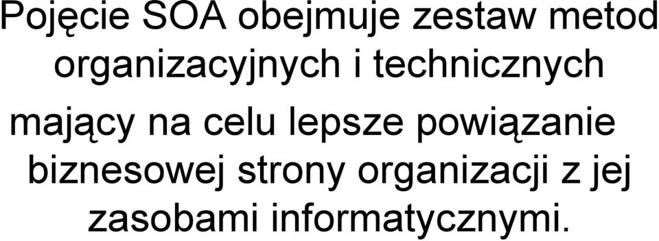 na celu lepsze powiązanie biznesowej