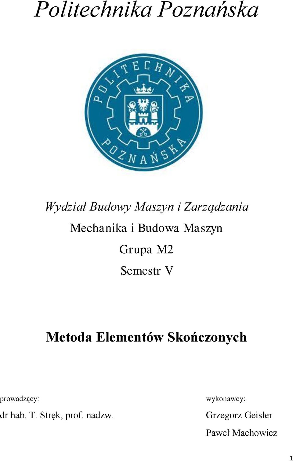 V Metoda Elementów Skończonych prowadzący: dr hab. T.