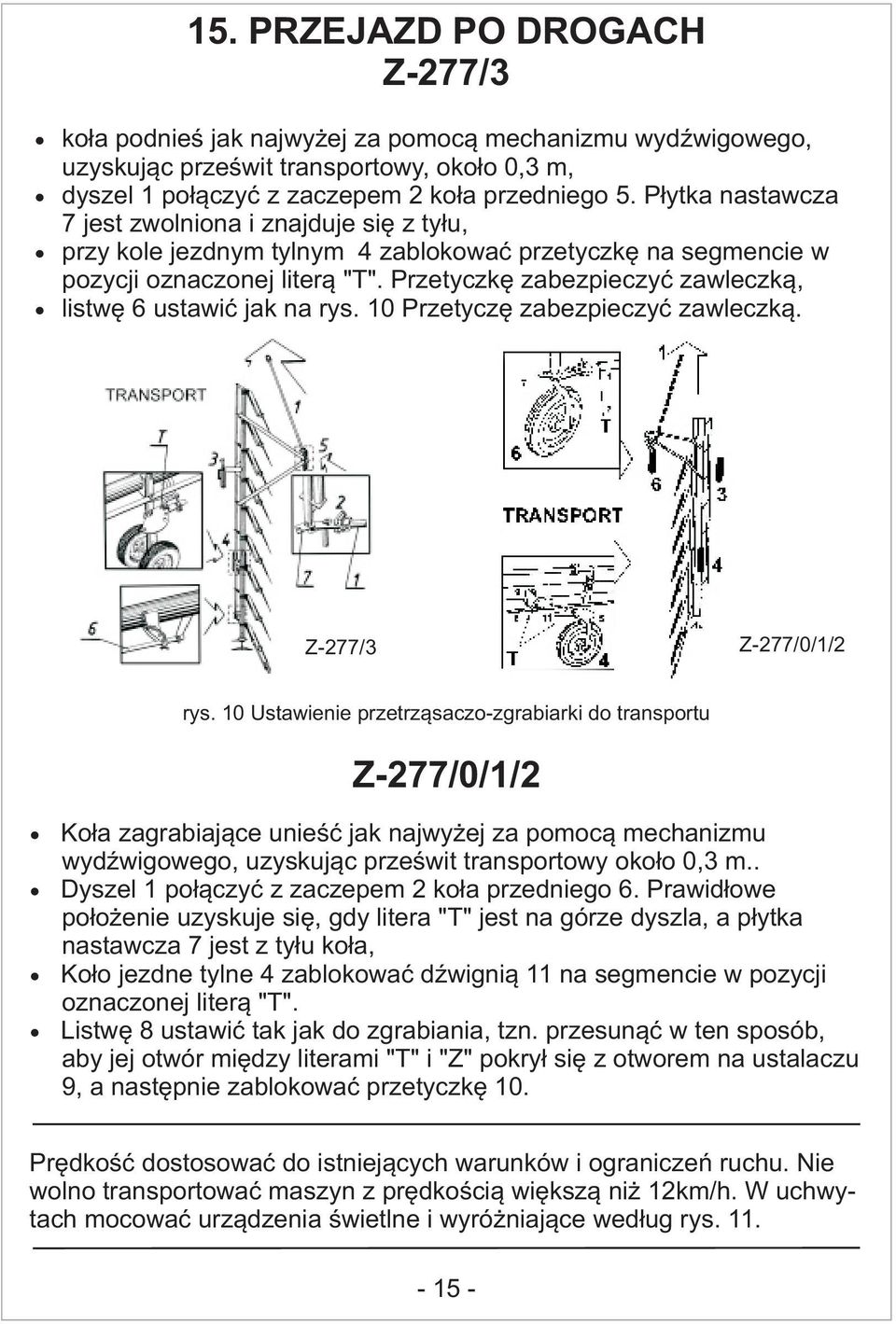 Przetyczkę zabezpieczyć zawleczką, listwę 6 ustawić jak na rys. 0 Przetyczę zabezpieczyć zawleczką. Z-277/3 Z-277/0//2 rys.