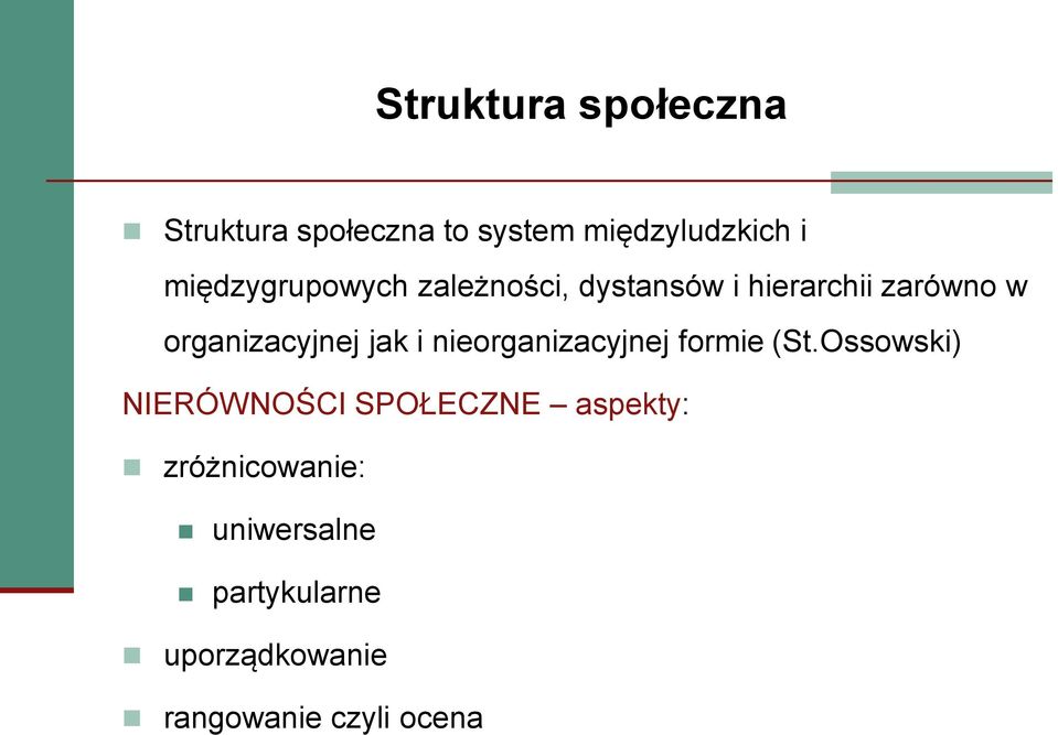 organizacyjnej jak i nieorganizacyjnej formie (St.