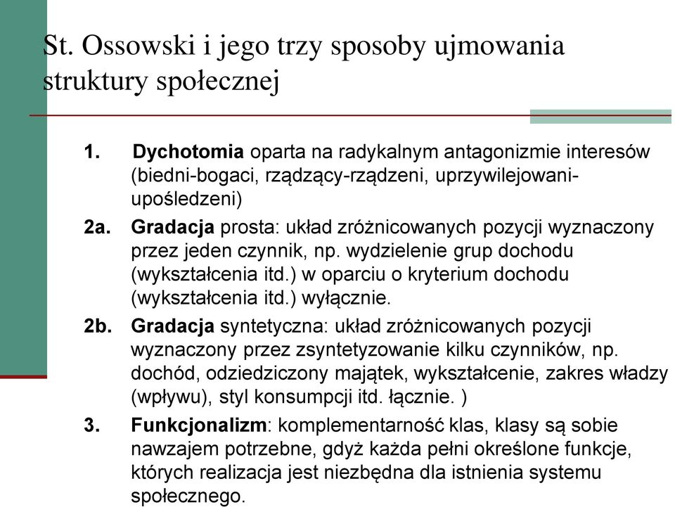 Gradacja syntetyczna: układ zróżnicowanych pozycji wyznaczony przez zsyntetyzowanie kilku czynników, np.