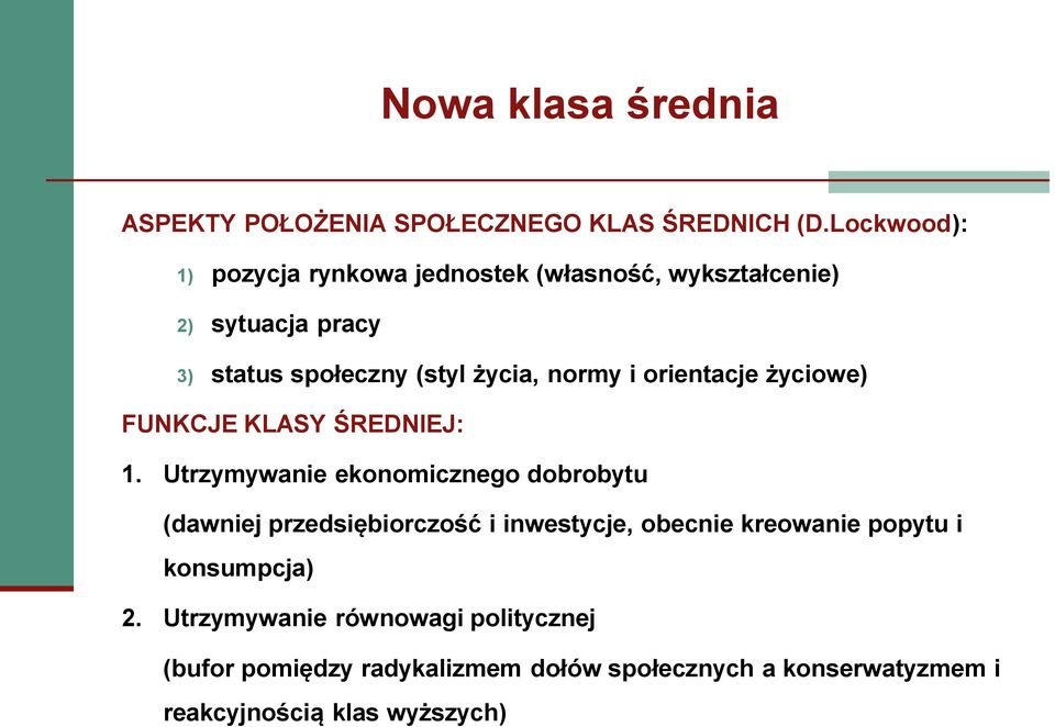 normy i orientacje życiowe) FUNKCJE KLASY ŚREDNIEJ: 1.