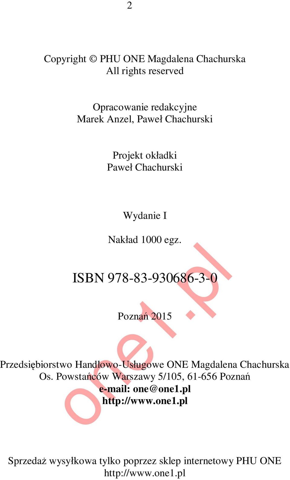 ISBN 978-83-930686-3-0 Poznań 2015 Przedsiębiorstwo Handlowo-Usługowe ONE Magdalena Chachurska Os.
