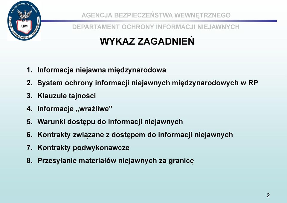 Informacje wrażliwe 5. Warunki dostępu do informacji niejawnych 6.