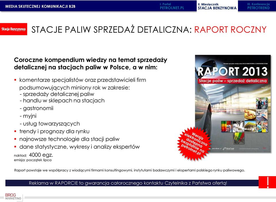 przedstawicieli firm podsumowujących miniony rok w zakresie: - sprzedaży detalicznej paliw - handlu w sklepach na stacjach - gastronomii - myjni - usług towarzyszących trendy i prognozy dla rynku