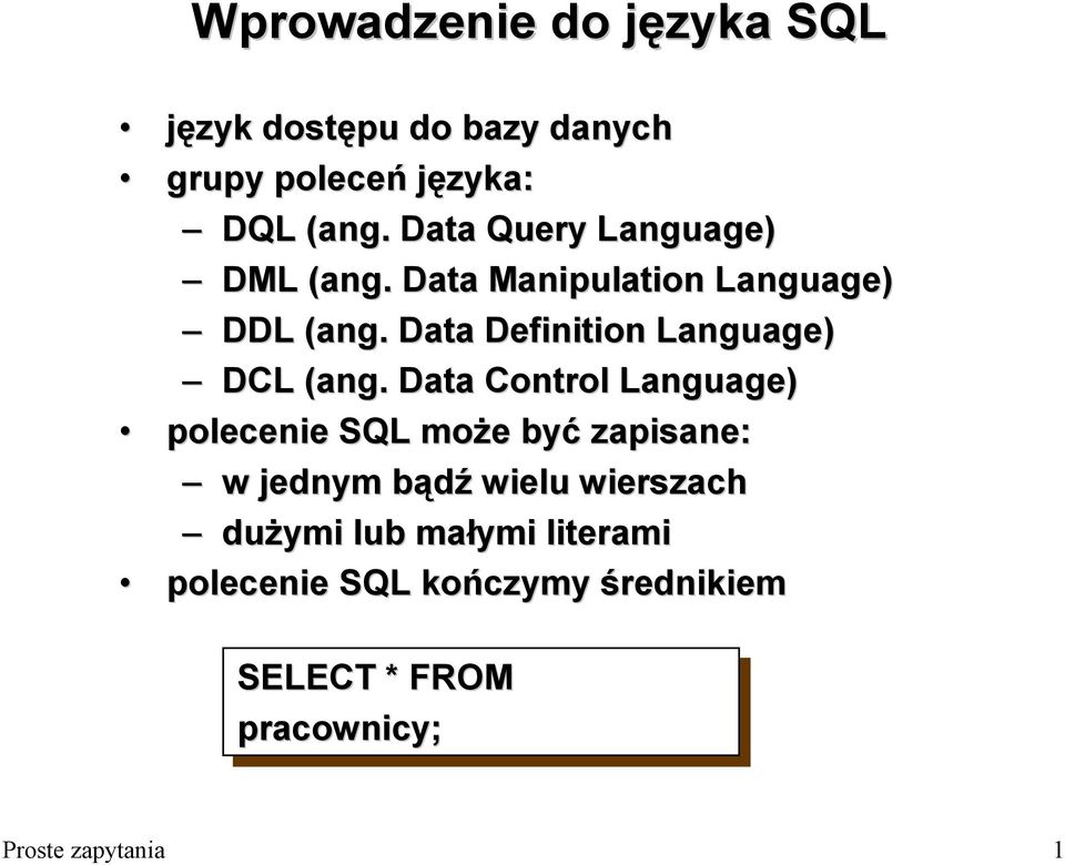 . Data Definition Language) DCL (ang( ang.
