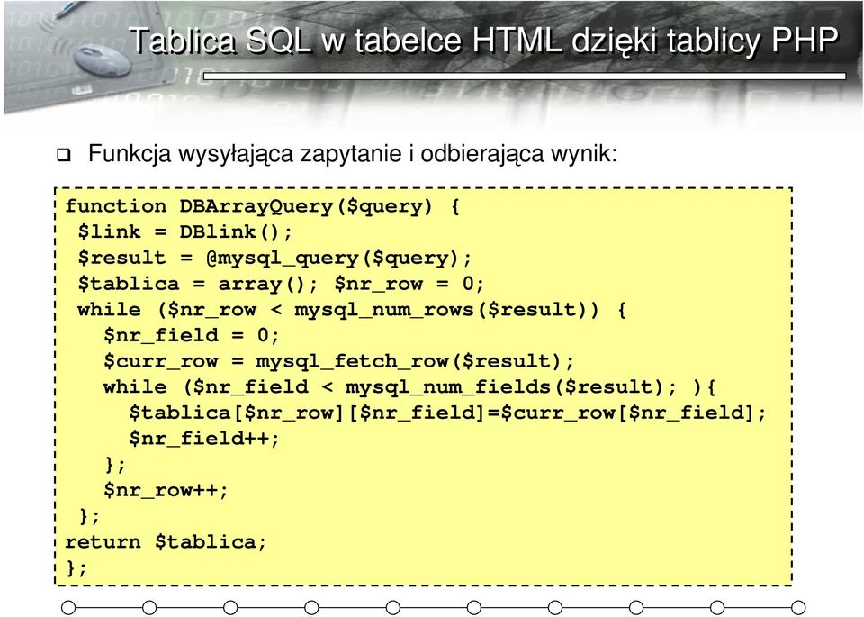 ($nr_row < mysql_num_rows($result)) { $nr_field = 0; $curr_row = mysql_fetch_row($result); while ($nr_field <