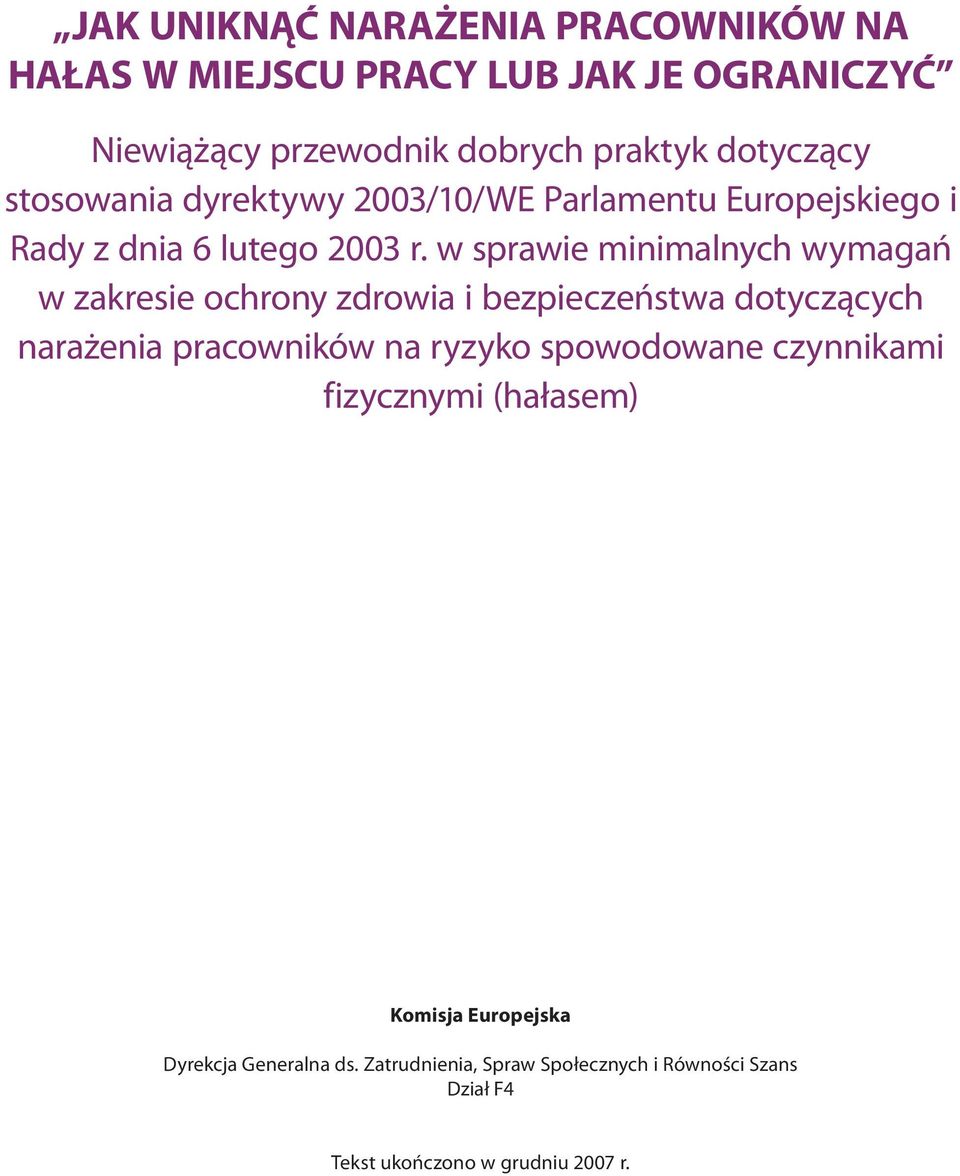 w sprawie minimalnych wymagań w zakresie ochrony zdrowia i bezpieczeństwa dotyczących narażenia pracowników na ryzyko