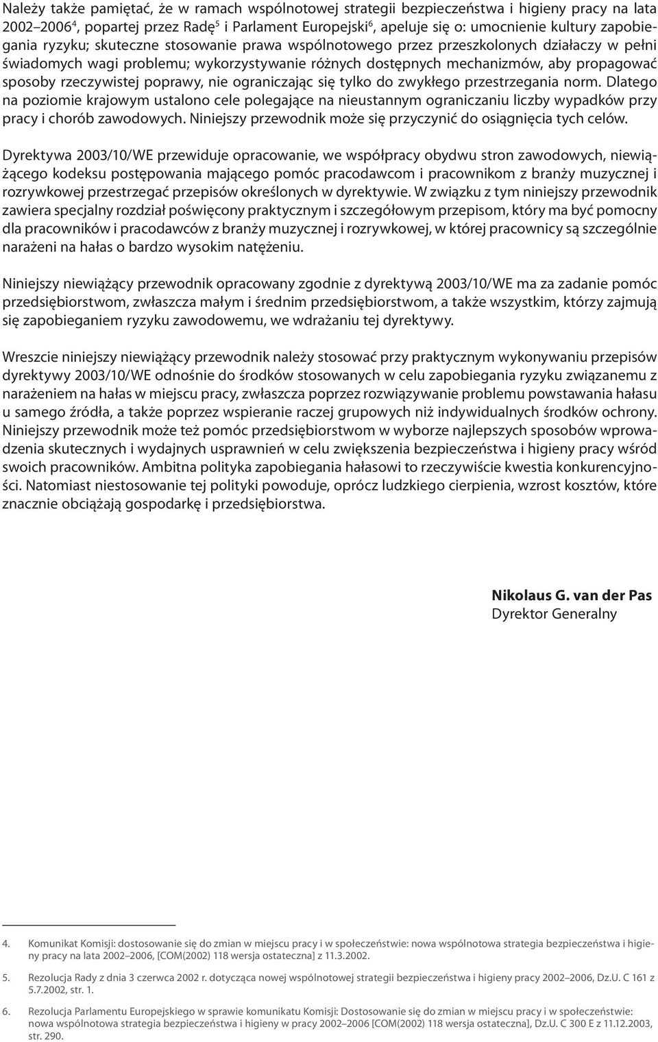 rzeczywistej poprawy, nie ograniczając się tylko do zwykłego przestrzegania norm.