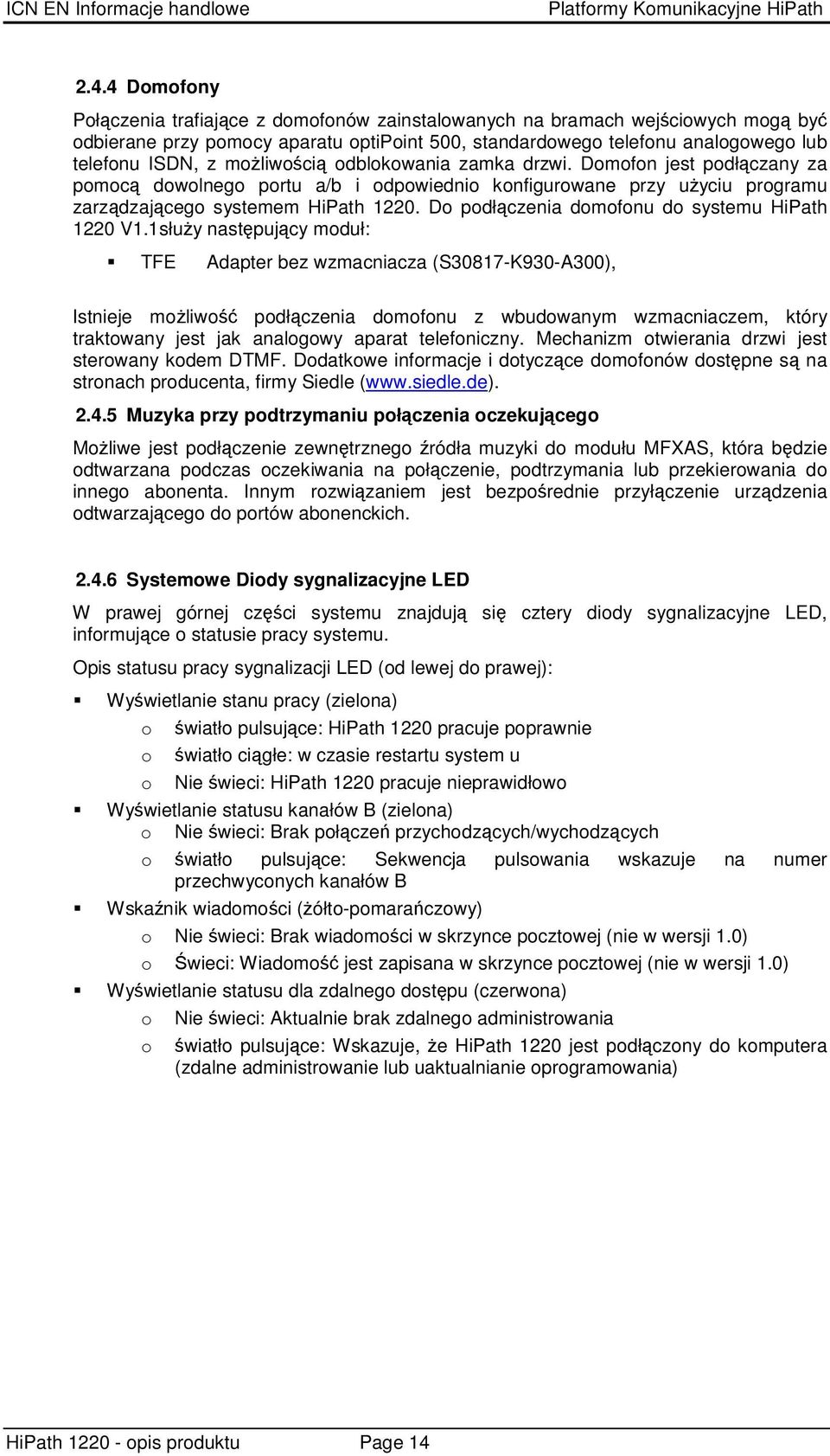Do podłczenia domofonu do systemu HiPath 1220 V1.