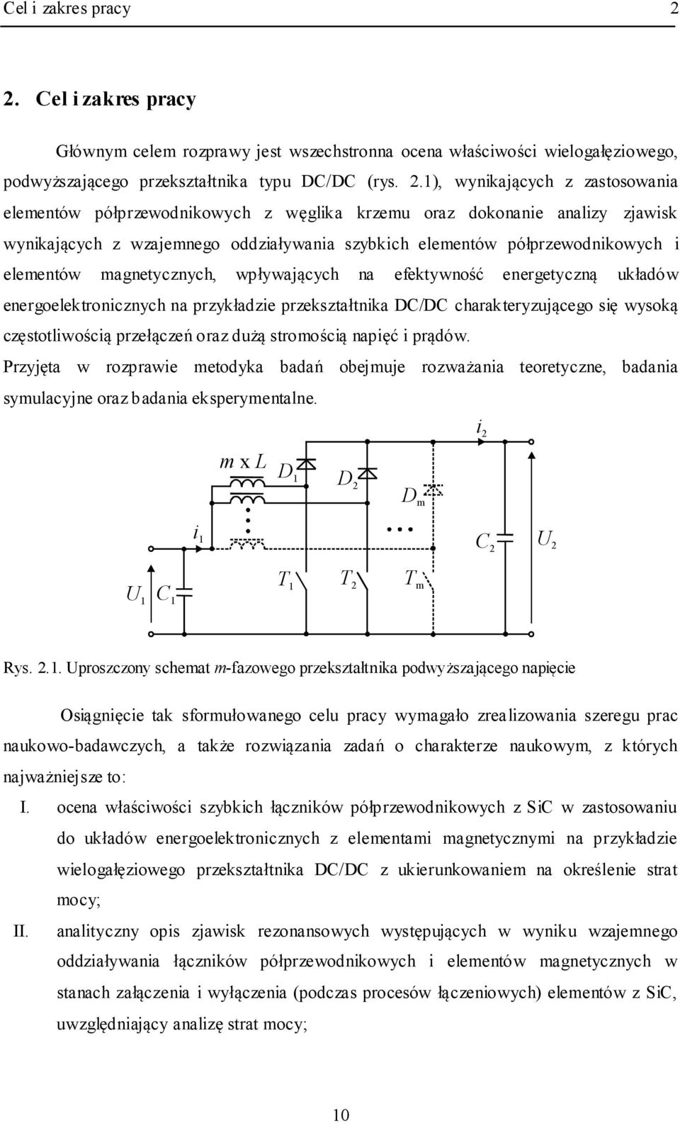 magnetycznych, wpływających na efektywność energetyczną układów energoelektronicznych na przykładzie przekształtnika DC/DC charakteryzującego się wysoką częstotliwością przełączeń oraz dużą