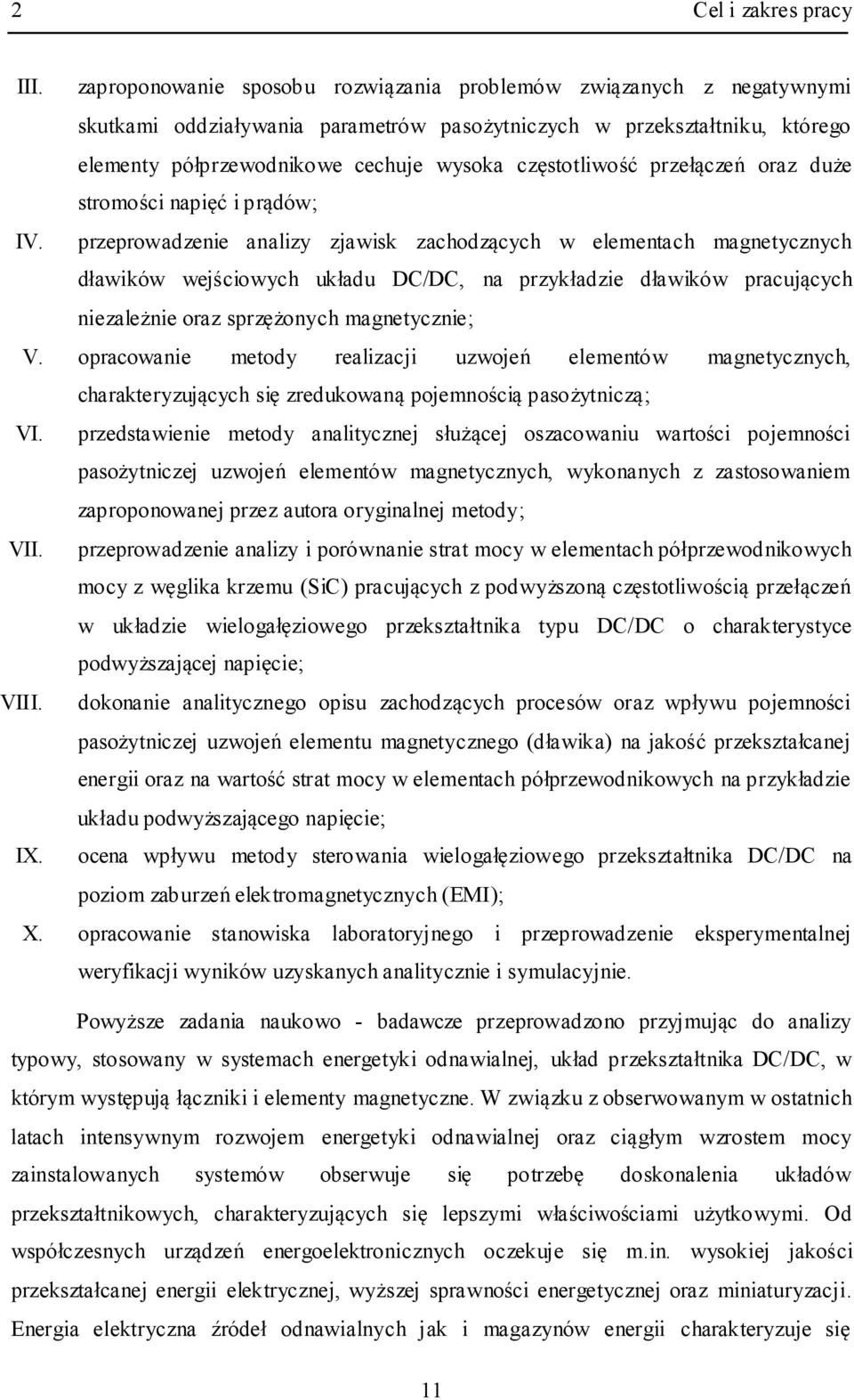częstotliwość przełączeń oraz duże stromości napięć i prądów; IV.