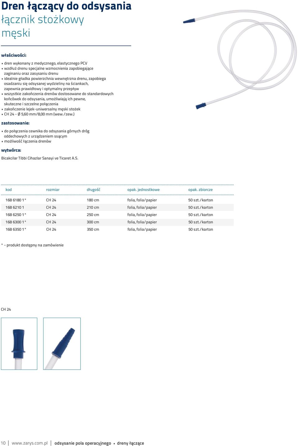 do odsysania, umożliwiają ich pewne, skuteczne i szczelne połączenia zakończenie lejek-uniwersalny męski stożek CH 24 - Ø 5,60 mm/8,00 mm (wew./zew.