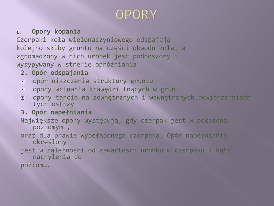 Opór odspajania opór niszczenia struktury gruntu opory wcinania krawędzi tnących w grunt opory tarcia na zewnętrznych i wewnętrznych