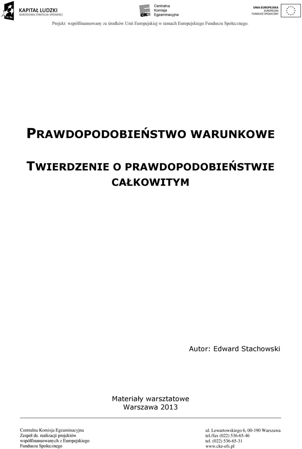 warsztatowe Warszawa 0 Centralna Komisja Egzaminacyjna Zespół ds realizacji projektów współfinansowanych z