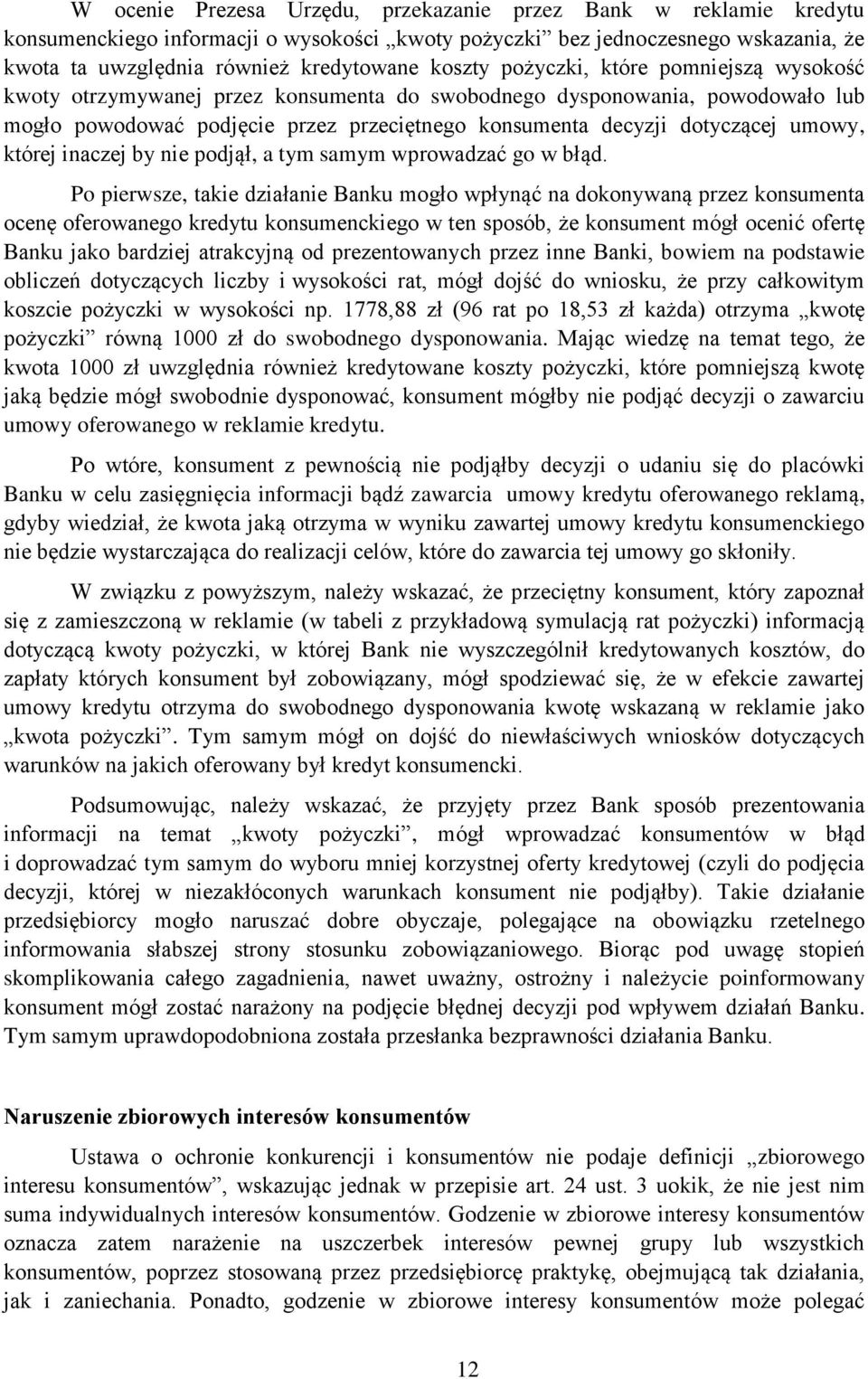 której inaczej by nie podjął, a tym samym wprowadzać go w błąd.