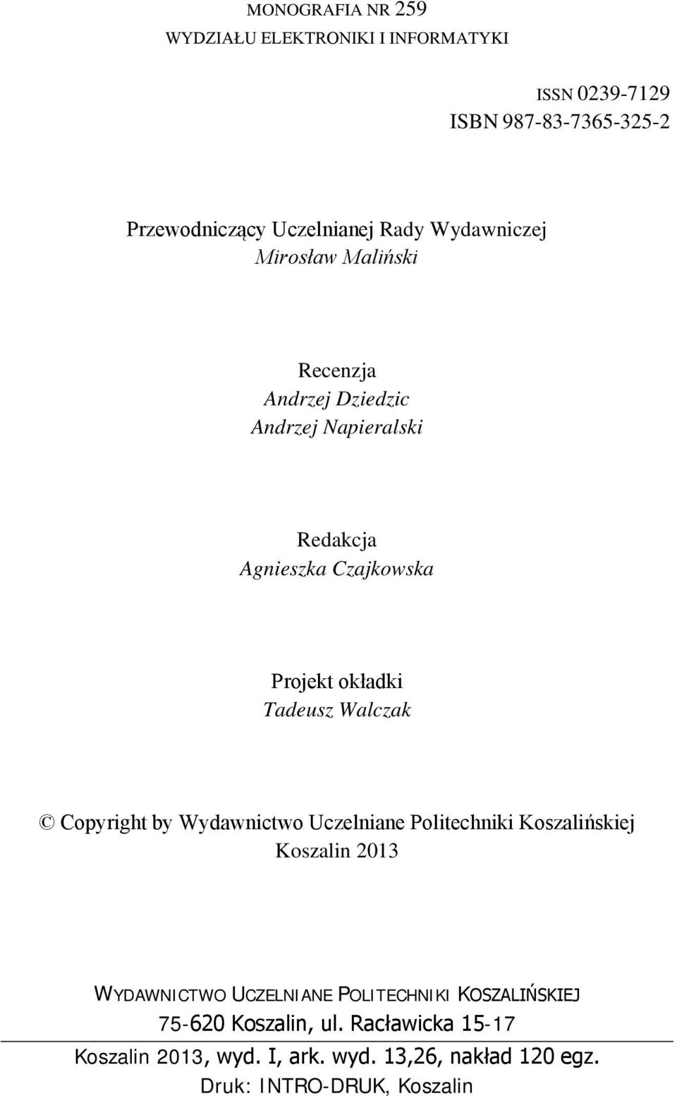 Tadeusz Walczak Copyright by Wydawnictwo Uczelniane Politechniki Koszalińskiej Koszalin 2013 WYDAWNICTWO UCZELNIANE