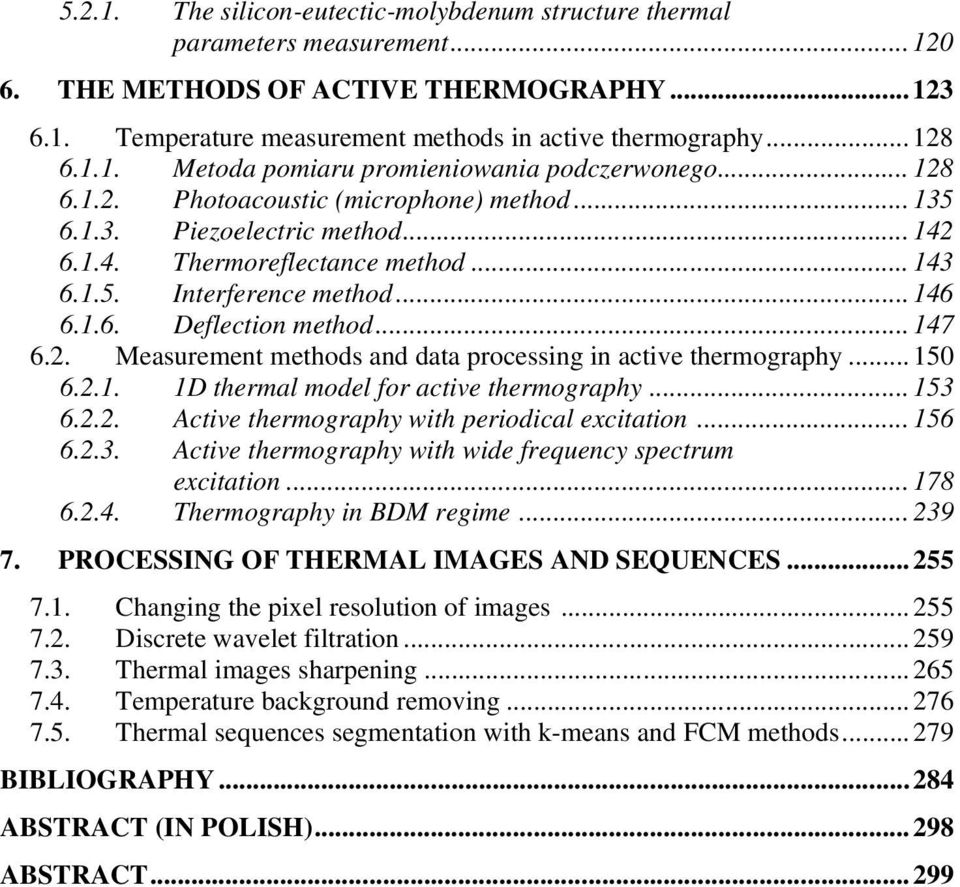 .. 146 6.1.6. Deflection method... 147 6.2. Measurement methods and data processing in active thermography... 150 6.2.1. 1D thermal model for active thermography... 153 6.2.2. Active thermography with periodical excitation.