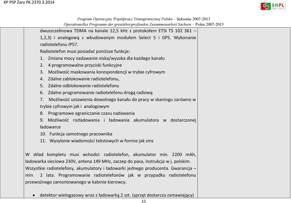 Zdalne zablokowanie radiotelefonu, 5. Zdalne odblokowanie radiotelefonu 6. Zdalne programowanie radiotelefonu drogą radiową 7.