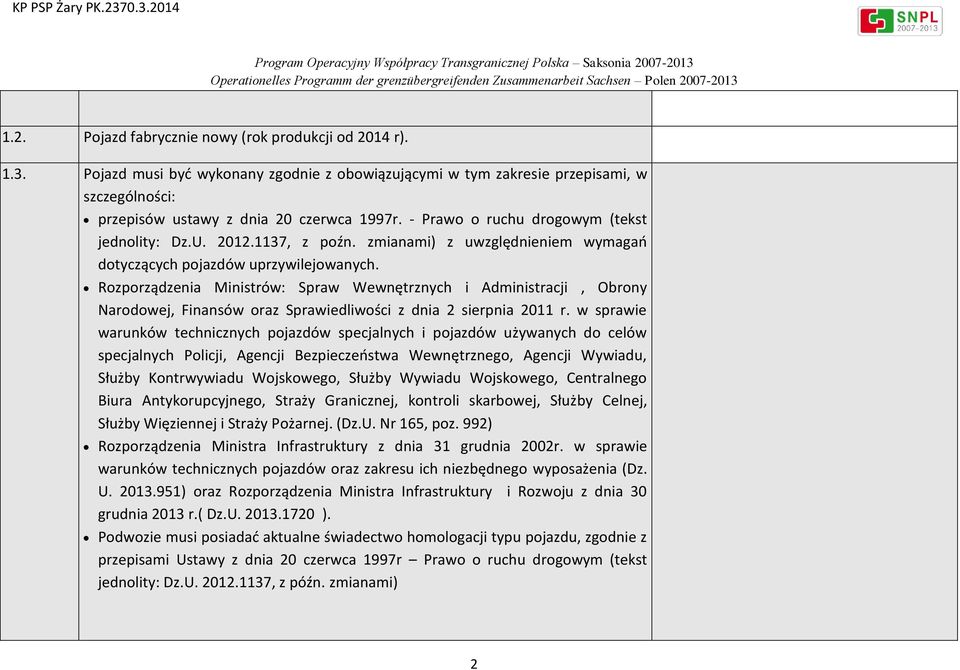 Rozporządzenia Ministrów: Spraw Wewnętrznych i Administracji, Obrony Narodowej, Finansów oraz Sprawiedliwości z dnia 2 sierpnia 2011 r.