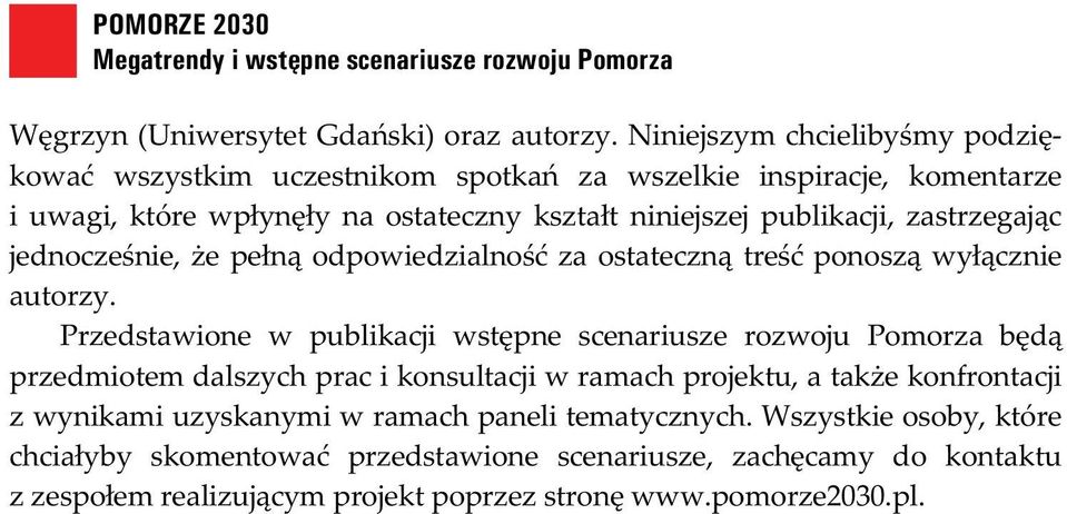 jednocze nie, e pe n odpowiedzialno za ostateczn tre ponosz wy cznie autorzy.