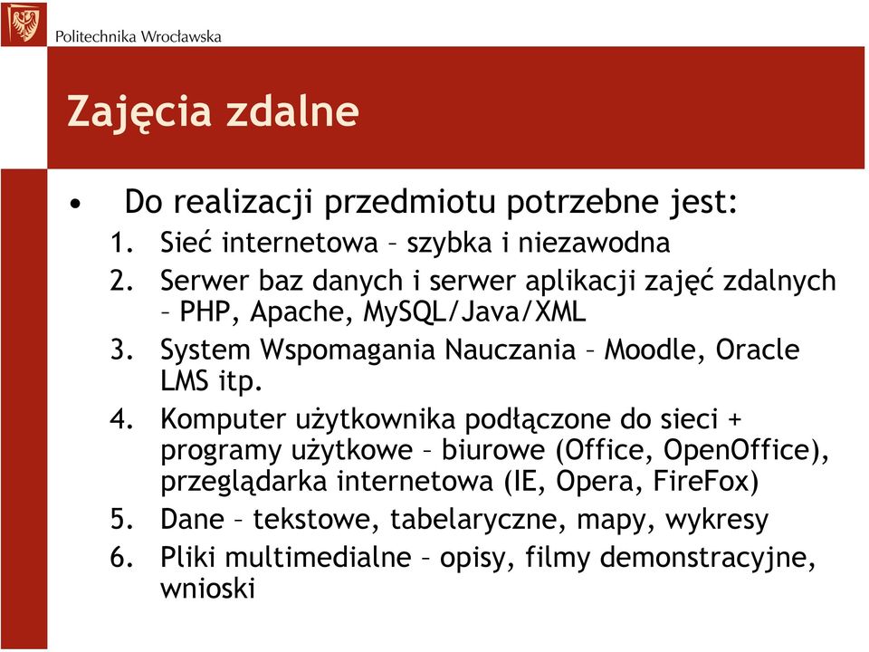 System Wspomagania Nauczania Moodle, Oracle LMS itp. 4.