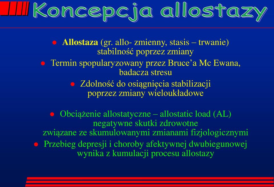 badacza stresu Zdolność do osiągnięcia stabilizacji poprzez zmiany wieloukładowe Obciążenie