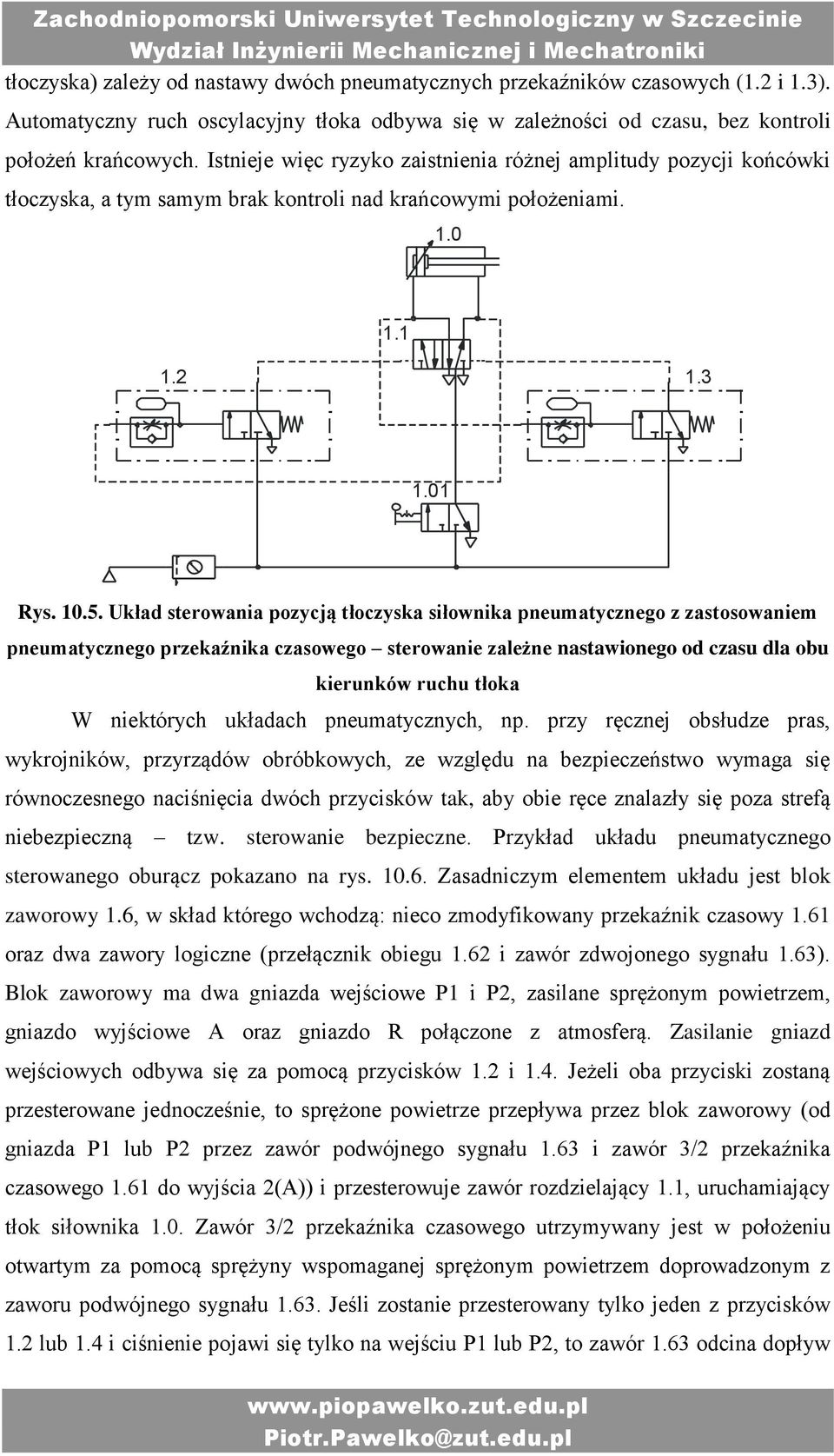 Układ sterowania pozycją tłoczyska siłownika pneumatycznego z zastosowaniem pneumatycznego przekaźnika czasowego sterowanie zależne nastawionego od czasu dla obu kierunków ruchu tłoka W niektórych