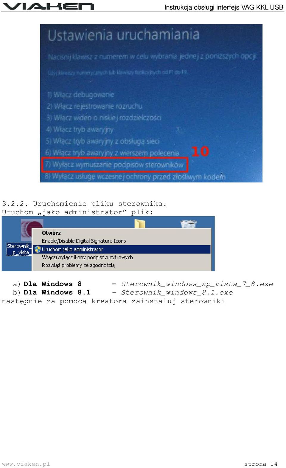 Sterownik_windows_xp_vista_7_8.exe b) Dla Windows 8.