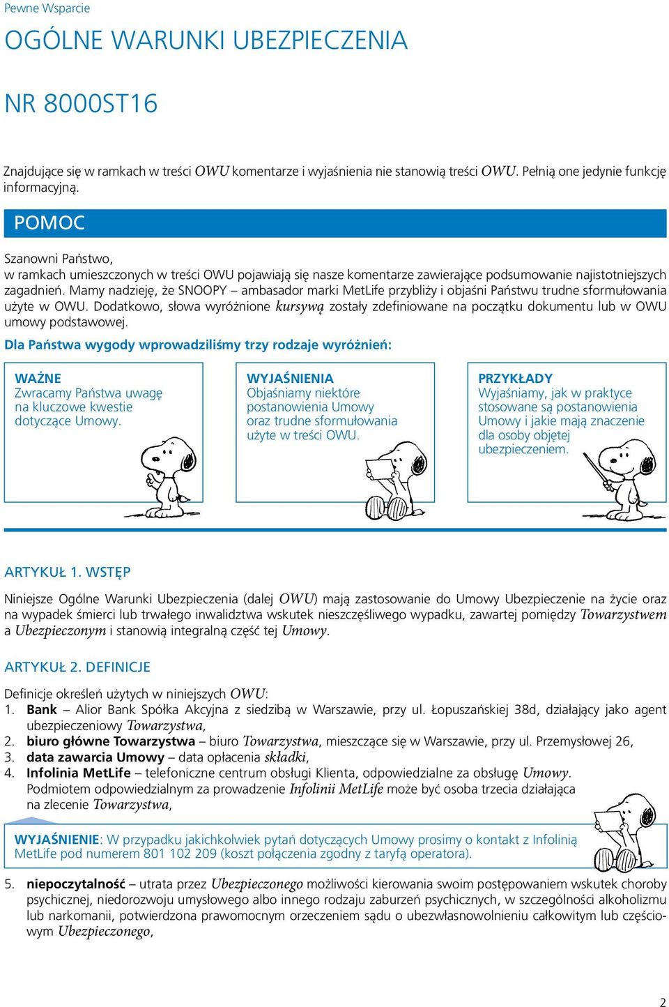 Mamy nadzieję, że SNOOPY ambasador marki MetLife przybliży i objaśni Państwu trudne sformułowania użyte w OWU.