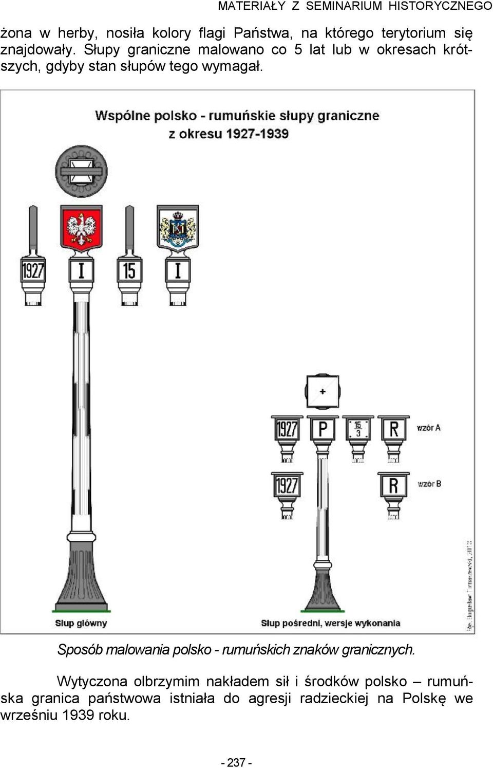 Sposób malowania polsko - rumuńskich znaków granicznych.