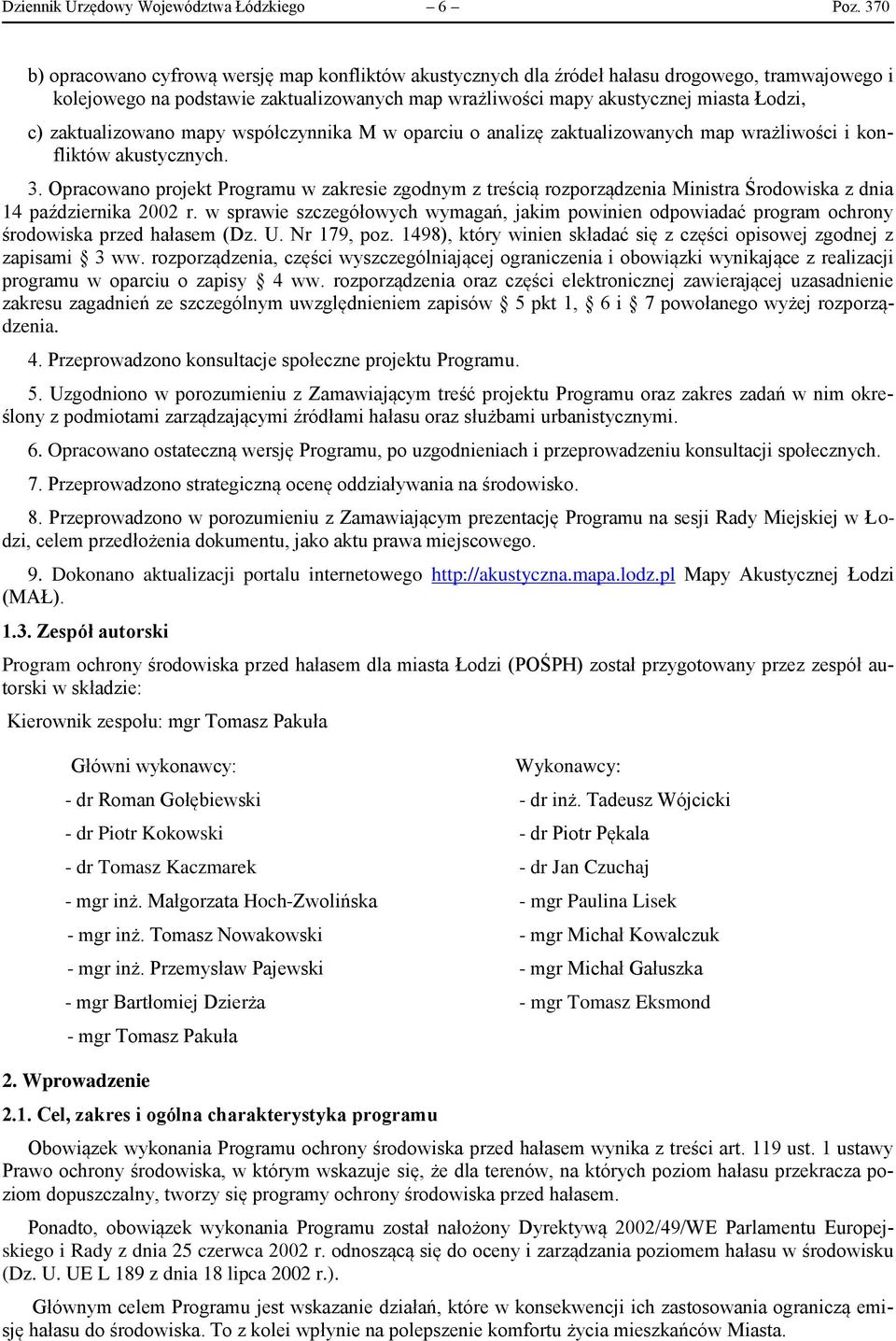 zaktualizowano mapy współczynnika M w oparciu o analizę zaktualizowanych map wrażliwości i konfliktów akustycznych. 3.